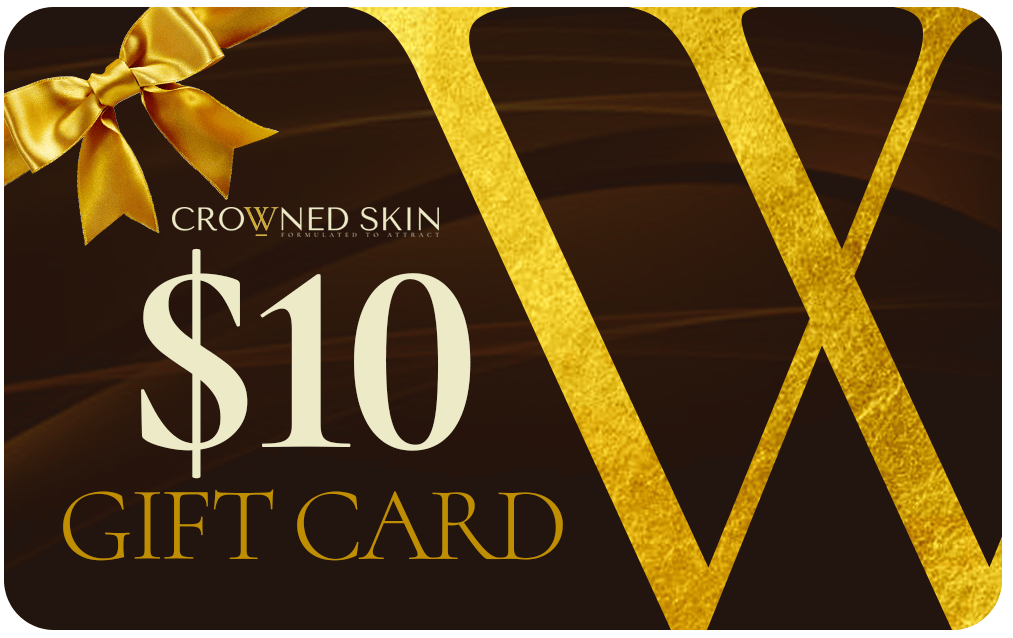 Crowned Skin $10.00 Crowned Skin Gift Card Crowned Skin Gift Card